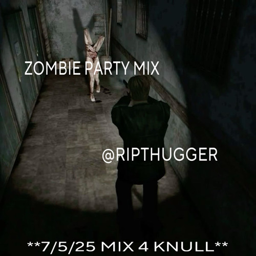 @RIPTHUGGER DJ SET {ZOMBIE PARTY} 4 KNULL 7/5/25 **DAY AFTR THE PAIN**