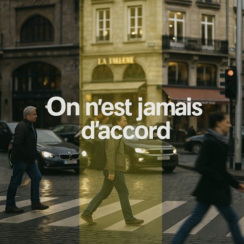 On n’est jamais d’accord