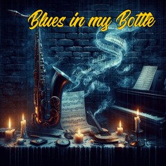 Blues in my Bottle