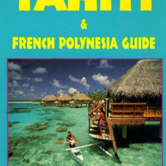 [Get] EBOOK 🗃️ Tahiti and French Polynesia Guide by  Jan Prince PDF EBOOK EPUB KINDL
