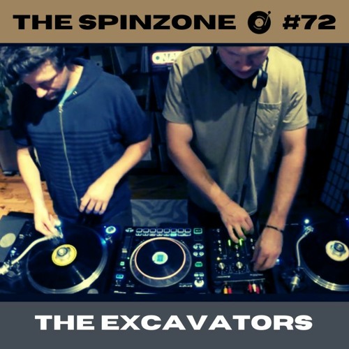 The Excavators | The Spinzone #72