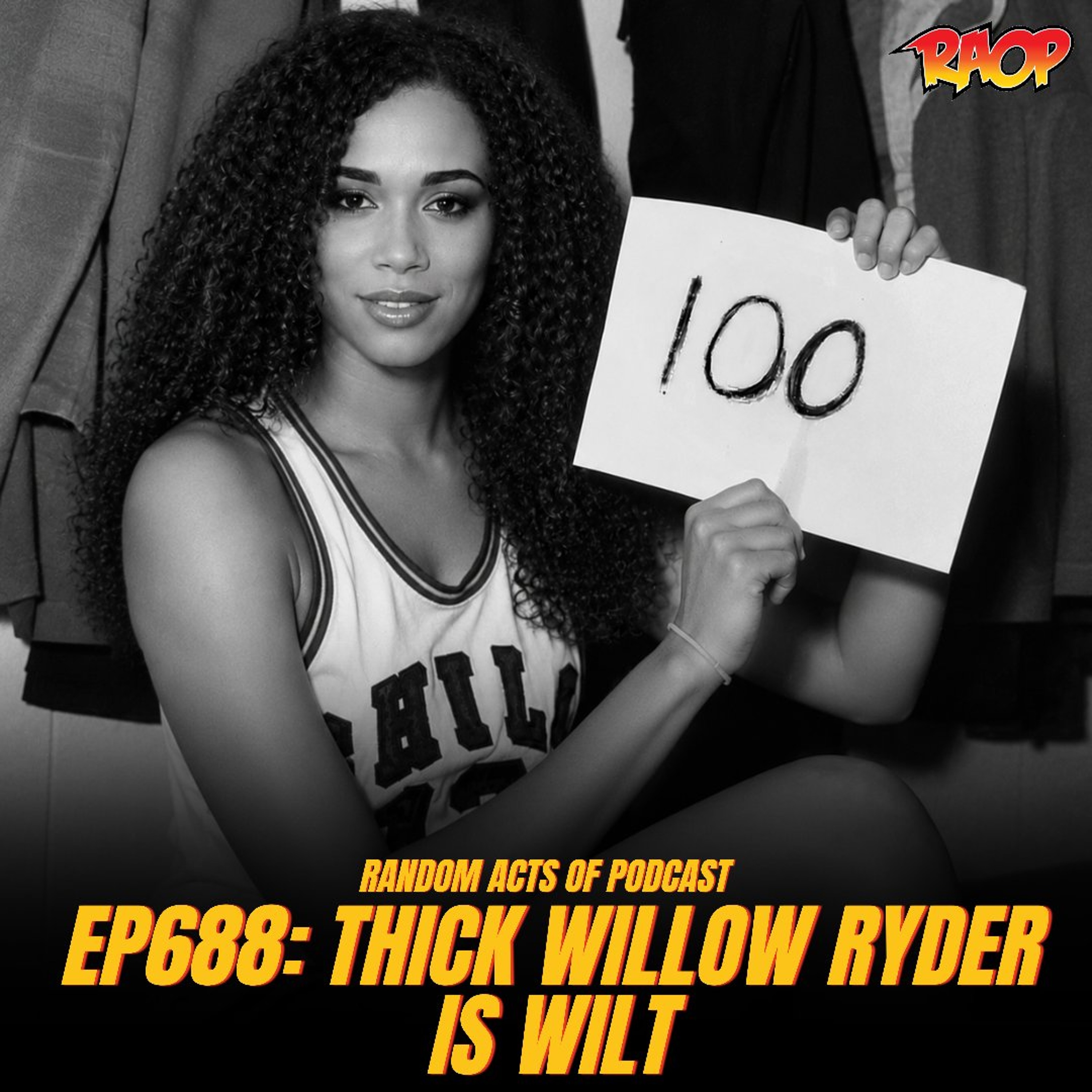 Episode 688: THICK WILLOW RYDER IS WILT CHAMBERLAIN episode artwork