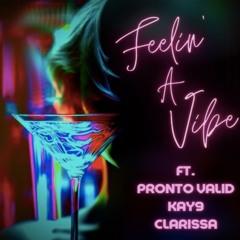 Ozzient Ft. Pronto Valid, Kay9 & ThisIsClarissaUK - Feelin' A Vibe