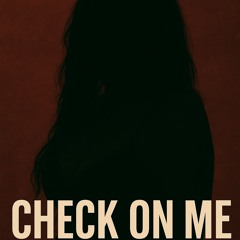 Check on me