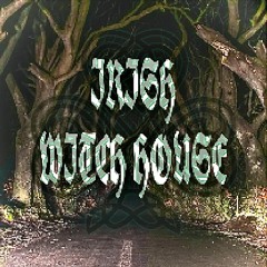 Irish Witch House