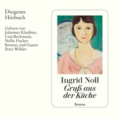 Ingrid Noll, Gruß aus der Küche. Diogenes Hörbuch 978-3-257-69561-8