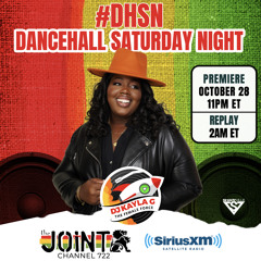 DJ Kayla G - DANCEHALL SATURDAY NIGHT #DHSN @TheJointSXM @SiriusXM | October 2023