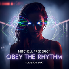 Mitchell Frederick - Obey the Rhythm (Original Mix)