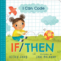 Read EPUB 🎯 I Can Code: If/Then: A Simple STEM Introduction to Coding for Kids and T