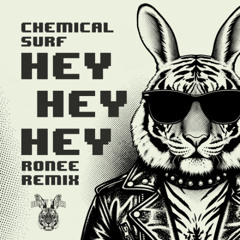 Chemical Surf - Hey Hey Hey | Ronee Remix