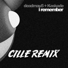 deadmau5 & Kaskade - I Remember (Cille Remix)