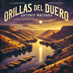 Orillas del Duero [Canción] Poesía de Antonio Machado