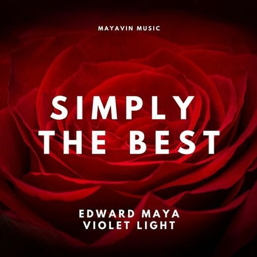 Simply the Best - Edward Maya (feat Violet Light)