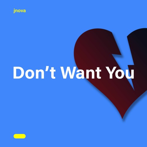 jnova - Don't Want You