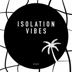 Isolation Vibes Mixtape (LoFi House / House)