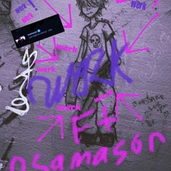 werk! (ft osamason)