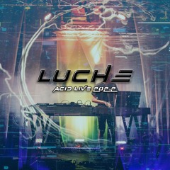 Luche - ACID LIVE 2022