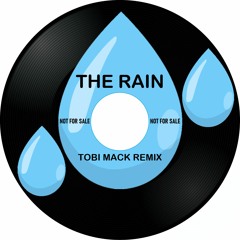 The Rain (Tobi Mack Remix)
