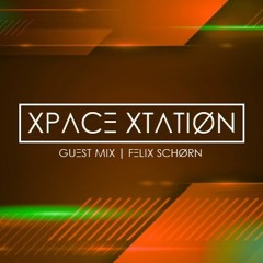 Xpace Xtation #007 | Guest Mix: Felix Schorn
