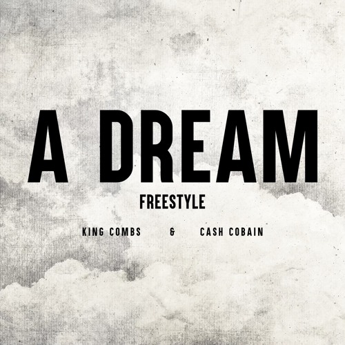 King Combs - A Dream Freestyle
