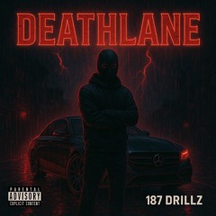 187 Drillz X DEATHLANE
