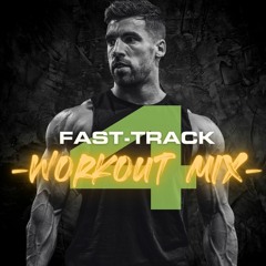 Fast-Track Workout Mix Vol. 4