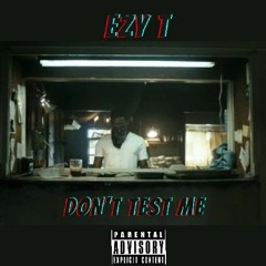 Don't Test Me (prod.by Ezy T).mp3