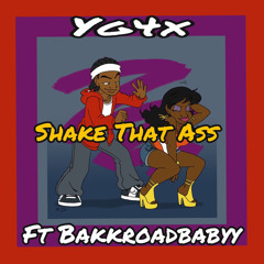 Shake that Ass ft yg4x