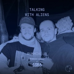 Talking With Aliens w. Rummiklub - 3 July 2023