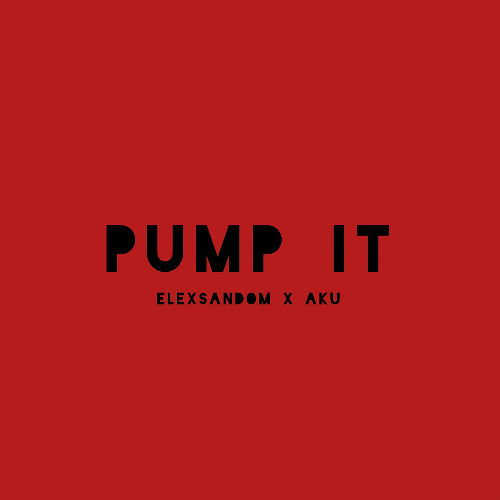 Pump It (Arabic Version) - Elexsandom x A K U