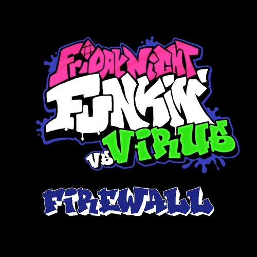 Stream FNF Vs Virus - Firewall (Original) by Quik06 | Listen online for ...