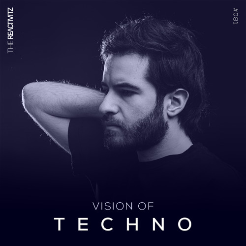 Vision Of Techno 081 with The Reactivitz