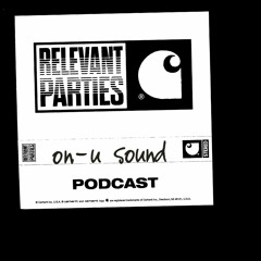 Relevant Parties Podcast Series - On-U Sound