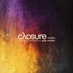 closure radio 008 presented by greg ochman