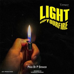 Tatrisy - Light up your fire (P Spencer) Feb 2021