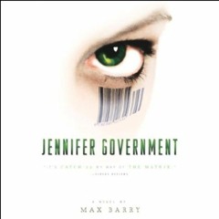 [Read] [PDF EBOOK EPUB KINDLE] Jennifer Government by  Max Barry,Michael Kramer,Random House Audio �