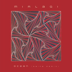PREMIERE: Mirlaqi - Ocean (Saine Remix)