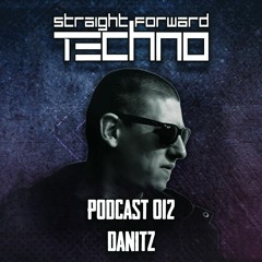 Danitz - Straightforward Techno Podcast 012