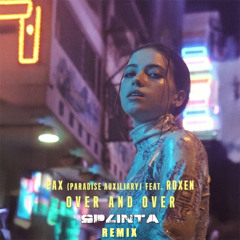 PAX Feat. Roxen - Over & Over (Splinta Remix)