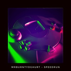 MrBurntYoghurt - Speedrun [FREE DOWNLOAD]