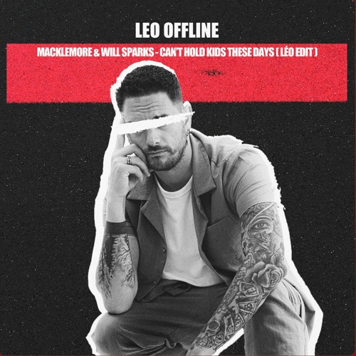 Macklemore & Will Sparks - Can't hold kids these days (Léo edit) Acheter = Free