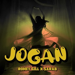 JOGAN - Romey Gill x Sarab