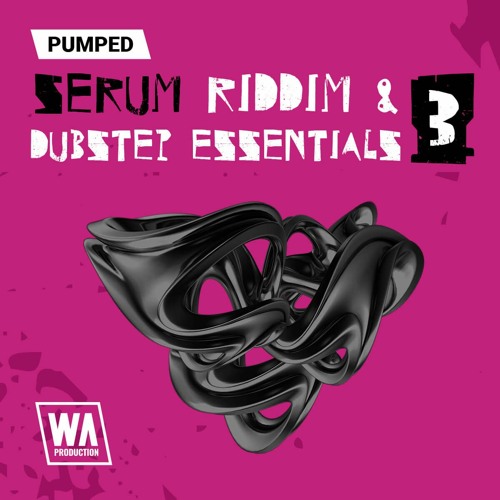 Pumped Serum Riddim & Dubstep Essentials 3 | 151 Serum Presets