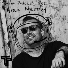 Alan Murphy - Team Turbo Podcast #021