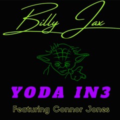 YODA IN 3(FT. CONNOR JONES)