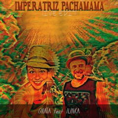 GnaÏa - Imperatriz Pachamama (feat Ilinka Radojicic) Live edit / DL FREE