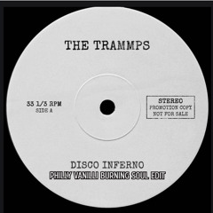 THE TRAMMPS - disco inferno (Philly Vanilli Burning Soul Edit)