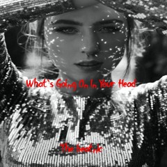 What's Going On In Your Head ?