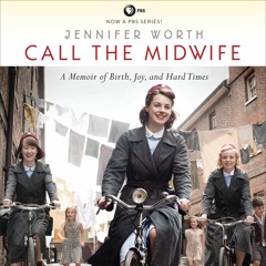 get⚡[PDF]❤ Call the Midwife: A Memoir of Birth, Joy, and Hard Times