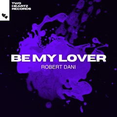 Robert Dani - Be My Lover (Radio Mix)